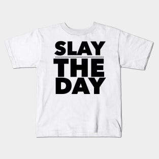 Slay The Day Kids T-Shirt